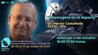 Conferencia quotTelescopios en el espacioquot por el Dr Héctor Castañeda [upl. by Desiri]