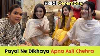 Haldi ceremony me dikhaya Payal didi ne apna Asli chehra 😡 armaanmalik2154  Sneha Sachdeva [upl. by Dot]