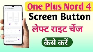 One Plus Nord 4 Me Screen Button Left Right Change Setting Kare  Button Layout Setting [upl. by Kemp]