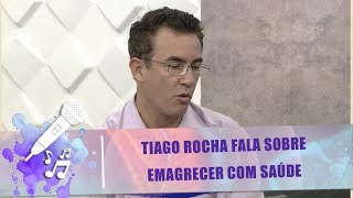 Tiago Rocha fala sobre emagrecer com saúde  Mais Vida  270120 [upl. by Ylicic]