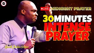 30 MINUTES INTENSE PRAYER  MIDNIGHT PRAYERS   APOSTLE JOSHUA SELMAN [upl. by Lleunamme]