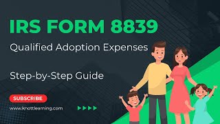 How to Complete IRS Form 8839  Qualified Adoption Expenses [upl. by Hoffer]