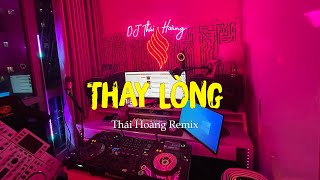 THAY LÒNG  THÁI HOÀNG REMIX  HOT TIK TOK  LIVE STREAM 2022 [upl. by Inalel]