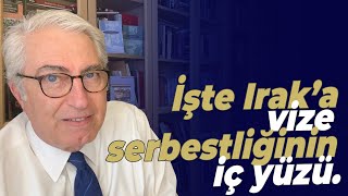 İşte Irak’a vize serbestliğinin iç yüzü Irak ne karşılığında istedi ve aldı [upl. by Nogras263]