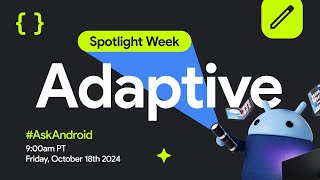 Adaptive AskAndroid  Spotlight Week [upl. by Nihsfa]