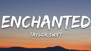 Taylor Swift  Enchanted Taylors Version Lyrics [upl. by Munford]