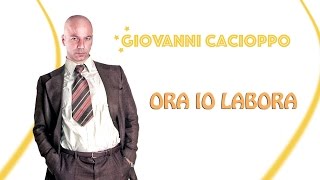 Giovanni Cacioppo  ORA IO LABORA [upl. by Babette]