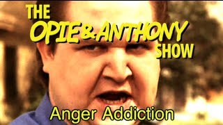 Opie amp Anthony Anger Addiction 121212 [upl. by Yarw736]