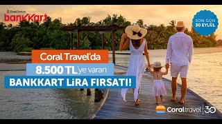 Bankkartlı Coralda Avantajlı  Coral Travel Türkiye [upl. by Netsud]