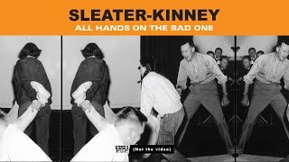 SleaterKinney  All Hands on the Bad One [upl. by Selim]