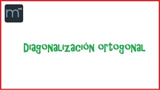 Diagonalización ortogonal  matriz 3x3 Universidad [upl. by Dachy]