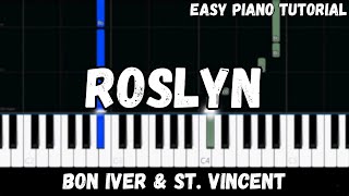 Bon Iver amp St Vincent  Roslyn Easy Piano Tutorial [upl. by Auj]