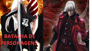 ICHIGO VS DANTE  BATALHA DE PERSONAGENS [upl. by Hildick]