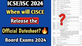 ICSEISC 2024 Datesheet Launched  When will Cisce Release the Official Timetable [upl. by Rraval870]