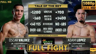 OSCAR VALDEZ MEXICO vs ADAM LOPEZ USA II FULL FIGHT [upl. by Nalahs]