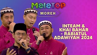 Inteam amp Khai Bahar  Rabiatul Adawiyah 2024  MeleTOP  Nabil amp Hawa [upl. by Nesyaj401]