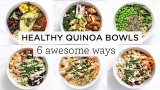 EASY amp HEALTHY QUINOA BOWLS ‣‣ 6 Awesome Ways [upl. by Laurie]