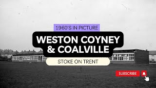 WESTON COYNEY AND COALVILLE  Stoke on Trent  1960s in Pictures [upl. by Nevets]