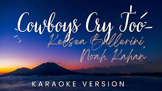 Kelsea Ballerini Noah Kahan  Cowboys Cry Too  KARAOKE VERSION [upl. by Johnette]