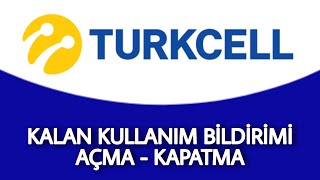 Turkcell Kalan Kullanım Bildirimi Açma ve Kapatma İşlemi [upl. by Eirotal]