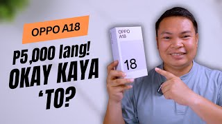 OPPO A18  Ano Aasahan Mo Sa 5k Na Phone [upl. by Jessabell847]