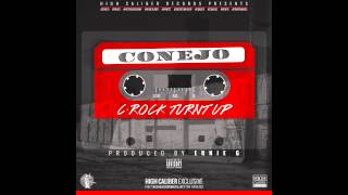 Conejo  C Rock Turnt Up Produced amp Mixed by Ernie G 2013 [upl. by Thedric]