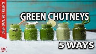 Green Chutneys 5 ways recipe by Chef Sanjyot Keer [upl. by Iroak]