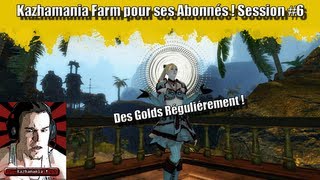 GW2 Kazhamania Farm pour ses Abonnés Session 6 [upl. by Lectra]