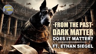 🌄 Dark Matter Does it Matter Ft Astrophysicist Ethan Siegel [upl. by Suter]