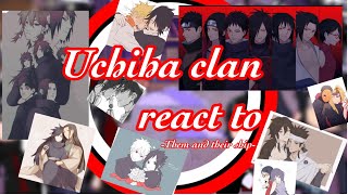 Uchiha clan react topart12ashura madara itachi sasuke izuna shisui obito sadaraship [upl. by Odin]