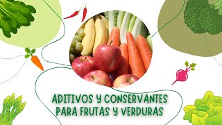 Aditivos y Conservantes para Frutas y Verduras [upl. by Nuzzi539]