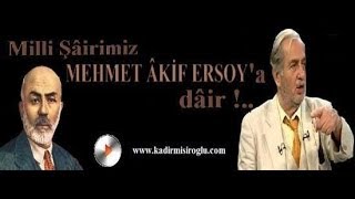 C015 Cumartesi Sohbetleri  Mehmed Akif Ersoy Üstad Kadir Mısıroğlu 21012012 [upl. by Sac]