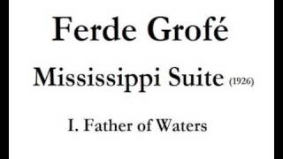 Ferde Grofé Mississipi Suite Pt I Father of Waters [upl. by Ludie]