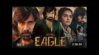 EAGLE  RAVI TEJA FULL MOVIE HINDI DUBBED NEW RELEASE SOUTH INDIAN MOVIES HINDI DUBBED 🎥 [upl. by Duncan406]