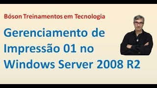 19  Gerenciamento de Impressão 01  Windows Server 2008 R2 [upl. by Anahsak]