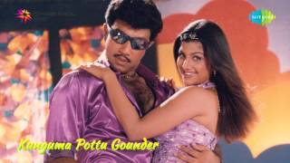 Kunguma Pottu Gounder  Muthal Muthala song [upl. by Jany]