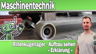 Rillenkugellager  Aufbau  verstehen 🟢 Maschinentechnik  Optimal für Techniker Meister Azubis [upl. by Odrareg907]