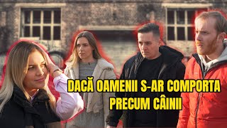 DACĂ OAMENII SAR COMPORTA PRECUM CÂINII [upl. by Michaud914]