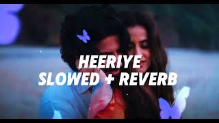 HEERIYE   Slowed  Reverb   DULQEUR SALMAN [upl. by Wilbert]