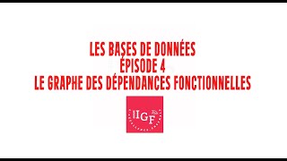 Groupe IGF Les bases de données Episode 4 Le graphe des dépendances fonctionnelles [upl. by Aynnek]