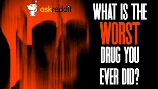 What Is The WORST Drug You Ever Did [upl. by Clarine]