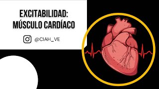 Excitabilidad Músculo cardíaco  CIAH [upl. by Aihsa]