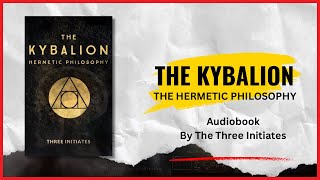 The Kybalion 1908 by Three Initiates Full Audiobook  Read By Jae McPherson [upl. by Hermina770]