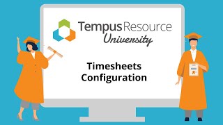 Tempus Resource Configuration Tempus Timesheets Set Up [upl. by Hannis]