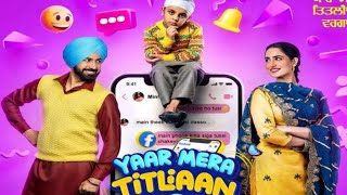 yaar mera titliyan warga moviegippy grewalpunjabi moviefull filmpunjabi movies onlinefilmywap [upl. by Estel]