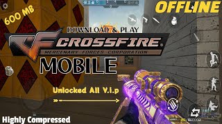 Download amp Play Crossfire Mobile OFFLINE Unlocked All VIP  TRANSLATE TO ENGLISH [upl. by Erreit758]