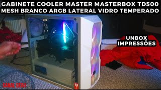 Gabinete Cooler Master MasterBox TD500 Mesh Branco ARGB Lateral Vidro Temperado UnboxImpressões [upl. by Aramenta]