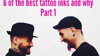 6 of the best tattoo inks and why  Part 1 [upl. by Ardnalahs574]