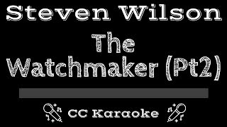 Steven Wilson • The Watchmaker Pt2 CC Karaoke Instrumental Lyrics [upl. by Roda]