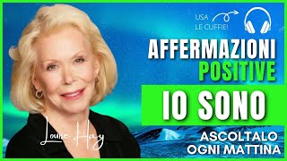 IO SONO Affermazioni positive per attrarre abbondanza di Louise Hay  Affermazioni potenti LHay [upl. by Chilson889]